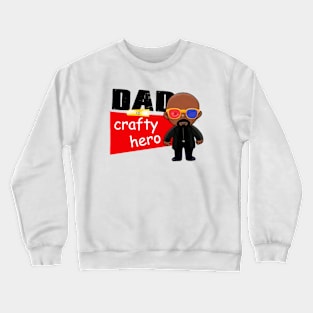 Father's day, Dad, Daddy's birthday, love day, valentine's day. Crewneck Sweatshirt